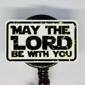 May the Lord Be With You Star Wars Badge Reel ID Holder Christian Religious - Picture 1 of 2