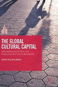 The Global Cultural Capital: Addressing the Cit. Balibrea<|