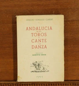 Anselmo Gonzalez Climent: Andalucia en los toros el cante y la danza Madrid 1953 - Bild 1 von 7