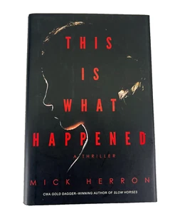 SIGNED 1st Edition 1st Printing THIS IS WHAT HAPPENED By Mick Herron HC DJ 2018 - Picture 1 of 11