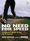 No Need for Speed By John Bingham. 1405067241