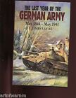 The Last Year Of The German Army, May 1944-May 1945, Lucas  Hb/Dj  Vg/Vg