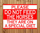 PLEASE DO NOT FEED THE HORSES THEY ARE ON A SPECIAL DIET ~ SIGN NOTICE ~ horse