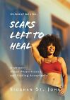 St John Siobhan-Scars Left To Heal Book NEW