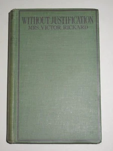 Mrs Victor Rickard – WITHOUT JUSTIFICATION (1923) – Irish Author - Picture 1 of 10