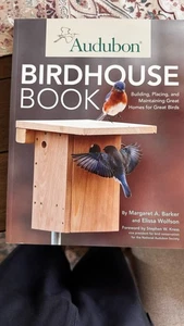 Audubon Birdhouse Book : Building, Placing, and Maintaining Great Homes for... - Imagen 1 de 2