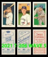 2021 TOPPS 206/T-206 WAVE 5 Base+Piedmont+Sweet Caporal Buy More & Save YOU PICK