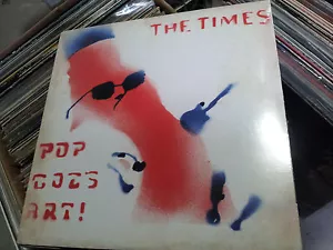 THE TIMES - Pop Goes Art! NEU/VERSIEGELT NEUAUSGABE Power Pop Punk New Wave (LP) - Bild 1 von 2