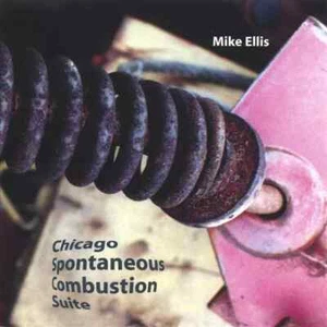 Mike Ellis - Chicago Spontaneous Combustion Suite - Brand New/Sealed CD - Picture 1 of 1