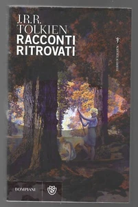 J.R.R. TOLKIEN - Racconti ritrovati - BOMPIANI 2009 - Foto 1 di 1
