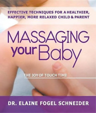 Elaine Fogel Schneider Massaging Your Baby (Paperback) (UK IMPORT)