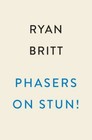 Phasers on Stun!: How the Making [and Remaking] of Star Trek Changed the World