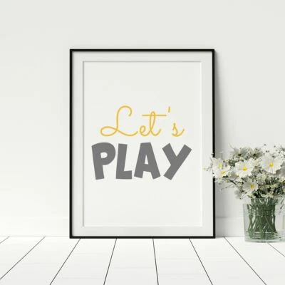 Lets Play Child's Nursery Poster Bedroom Kids Artwork Fun Prints Yellow Grey