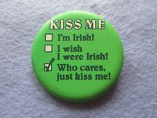 Kiss Me I'm Irish I Wish Choice Button Pinback 2"