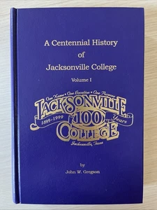 A Centennial History of Jacksonville College Volume I - Picture 1 of 7