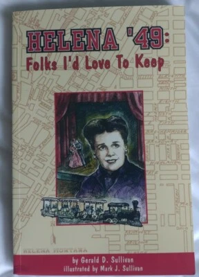 Helena '49: Folks I'd Love to Keep Montana Gerald Sullivan Mark 1949 - Image 1 of 3