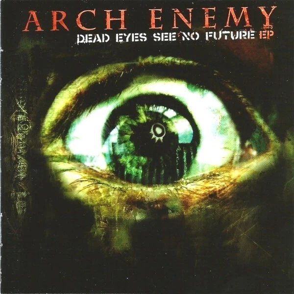 Arch Enemy - Dead Eyes See No Future (CD, 2004, EP) Metal Foto 1 de 1