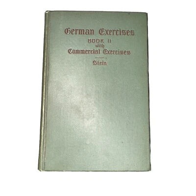 German Exercises Book II Material to Translate into German by Stein 1900 - Image 1 of 4