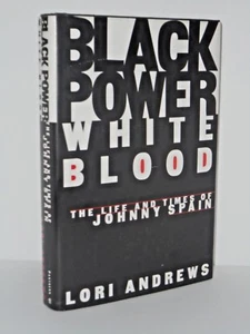Black Power White Blood - The Life and Times of Johnny Spain by Lori B. Andrews - Picture 1 of 1