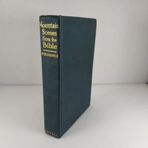 Mountain Scenes From The Bible William Robert Polhamus 1922 Fleming H Revell HC  - Picture 1 of 13