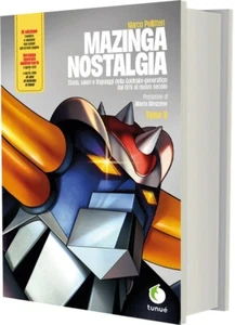 MAZINGA NOSTALGIA - STORIA, VALORI E LINGUAGGI DELLA GOLDRAKE-GENERATION TOMO II - Foto 1 di 1