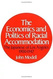 The Economics and Politics of Racial Accommodation : The Japanese - Picture 1 of 2