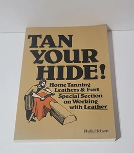 Tan Your Hide!: Home Tanning Leathers & Furs Paperback Book 1977 - Imagen 1 de 4