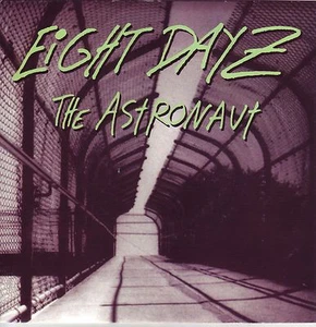 "7" - EIGHT DAYZ - The Astronaut - RARITÄT aus 1991 !!! - Bild 1 von 1