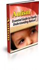 Autism The Essential Guide to Finally Understanding Autism (EBook)