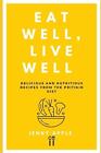 Eat Well, Live Well: Delicious and Nutritious Recipes from the Pritikin Diet by 