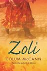 Zoli by McCann, Colum Hardback Book The Cheap Fast Free Post