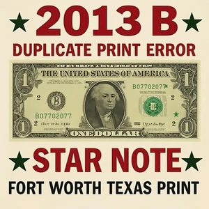 2013 B Duplicate Print ⭐️ STAR NOTE ERROR $1 Serial Number B07702077* F/W Print - Picture 1 of 18