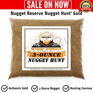 Nugget Reserve-3 Ounce Nugget Hunt' Gold Paydirt Panning Pay Dirt Bag Gold Pr-Au - Picture 1 of 5