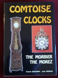 BOOK COMTOISE CLOCKS THE MORBIER THE MOREZ BY MAINTZNER AND MOREAU - Picture 1 of 13