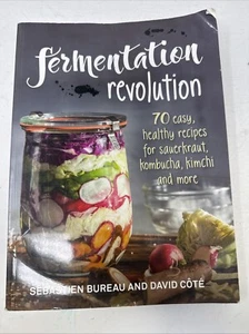 Fermentation Revolution: 70 Easy Recipes for Sauerkraut Kombucha Kimchi and More - Picture 1 of 4