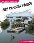 Poważne katastrofy: 2022 powodzie w Pakistanie autorstwa Trudy Becker książka w twardej oprawie