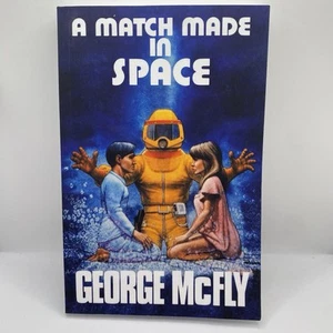 A Match Made In Space: A Journal Back from the Future - Paperback - GOOD - Picture 1 of 14