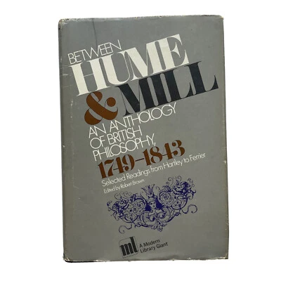 Between Hume and Mill: An Anthology of British Philosophy -HC Robert Brown 1970 - Imagem 1 de 4