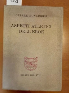 1939 CESARE BONACOSSA- ASPETTI ATLETICI DELL'EROE - AUTOGRAFATO!!! - 239 - Imagen 1 de 2