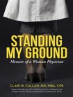Standing My Ground: Memoir of a Woman Physician  paperback Collectible - Like N