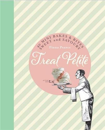 Treat Petite: 42 Sweet & Savoury Miniature Bakes By Fiona Pearce Foto 1 de 1