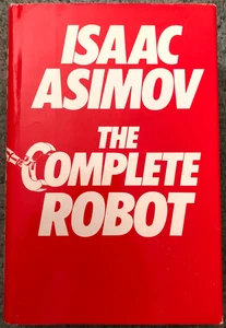 Isaac Asimov, The Complete Robot, hardcover - Picture 1 of 10