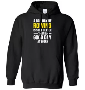 A Bad Day of Rudern ist immer noch besser als ein guter Tag bei der Arbeit Herren Damen Hoodie - Bild 1 von 7