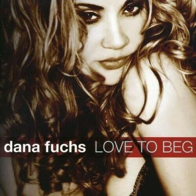 DANA FUCHS - Love To Beg (CD, Jewel Case, Blues Rock, 2011, NEU/OVP) - Bild 1 von 3