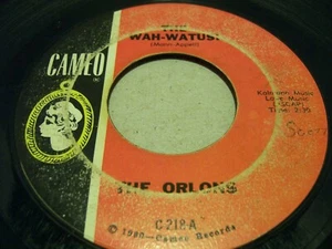 THE ORLONS - THE WAH-WATUSI / HOLIDAY HILL - 1962 SOUL 45, CAMEO C-218 (VG-/VG) - Picture 1 of 2
