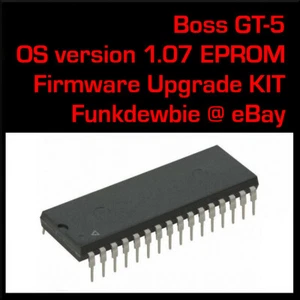 Boss GT-5 OS version 1.07 EPROM Firmware Upgrade KIT / New ROM Update Chip GT5 - Picture 1 of 3