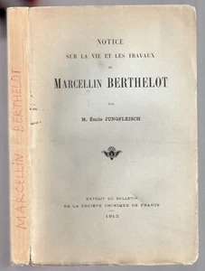 E. JUNGFLEISCH Vida Y Trabajos De Marcellin Berthelot 1913 Química Científica - Imagen 1 de 2
