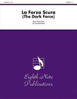 La Forza Scura (The Dark Force): Conductor Score By Kevin Kaisershot (English) P