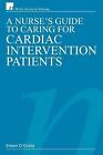 A Nurses Guide To Caring For Cardiac Intervention Patients By Eileen Ogrady R