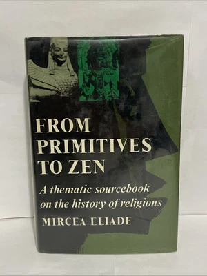 From Primitives To Zen by Mircea Eliade (1967, Hardcover, First Ed/1st Printing) - Image 1 of 4